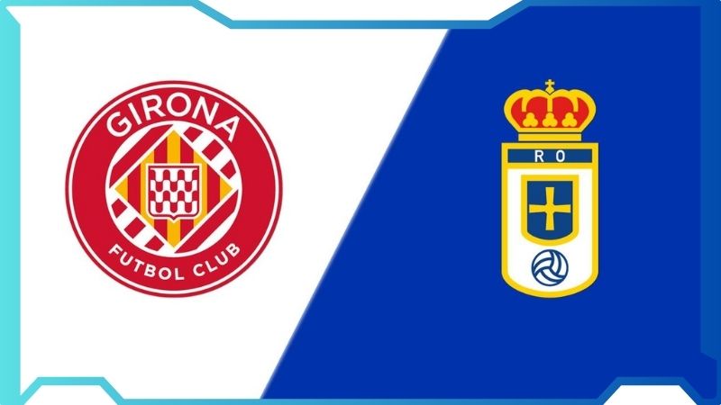 Dự đoán kèo Girona vs Real Oviedo 19:00 25/10: Sân khách khó khăn cho Oviedo 1 Dự đoán kèo Girona vs Real Oviedo 19:00 25/10: Sân khách khó khăn cho Oviedo