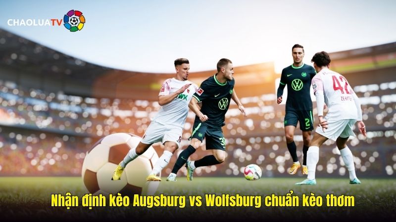 Nhận định kèo Augsburg vs Wolfsburg 20:30 04/10: Kèo tài xỉu nào tiềm năng? 2 Nhận định kèo Augsburg vs Wolfsburg chuẩn kèo thơm