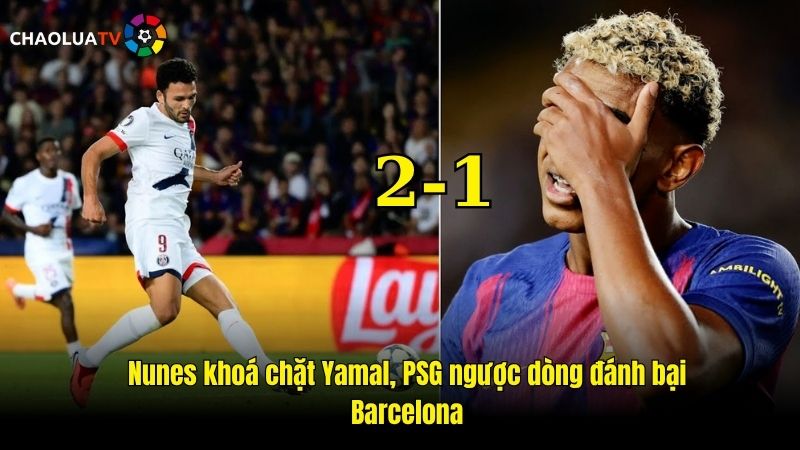 Nunes khoá chặt Yamal, PSG ngược dòng đánh bại Barcelona ngay tại Lluis Companys 1 Nunes khoá chặt Yamal, PSG ngược dòng đánh bại Barcelona ngay tại Lluis Companys