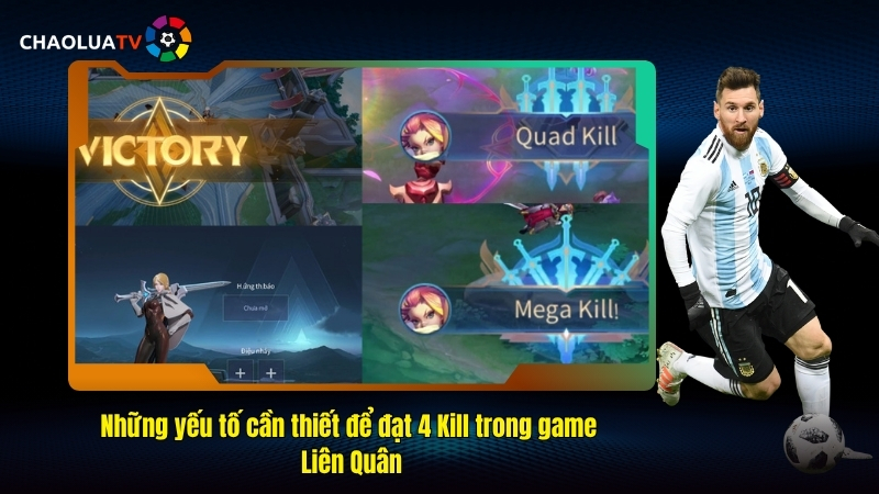 4 Kill trong game Liên Quân gọi là gì? Cách tăng cường Kill 2 Những yếu tố cần thiết để đạt 4 Kill trong game Liên Quân