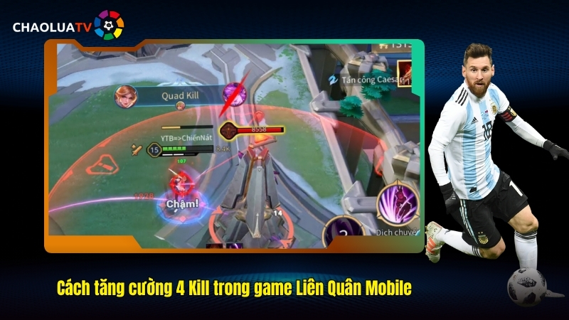 4 Kill trong game Liên Quân gọi là gì? Cách tăng cường Kill 3 Cách tăng cường 4 Kill trong game Liên Quân Mobile