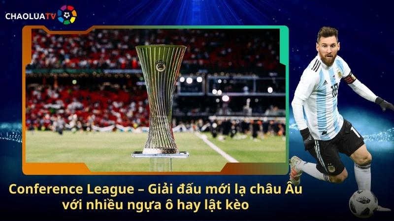 Dieu kien tham gia Conference League