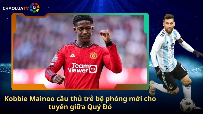 Kobbie Mainoo cầu thủ trẻ bệ phóng mới cho tuyến giữa Quỷ Đỏ 1 Kobbie Mainoo