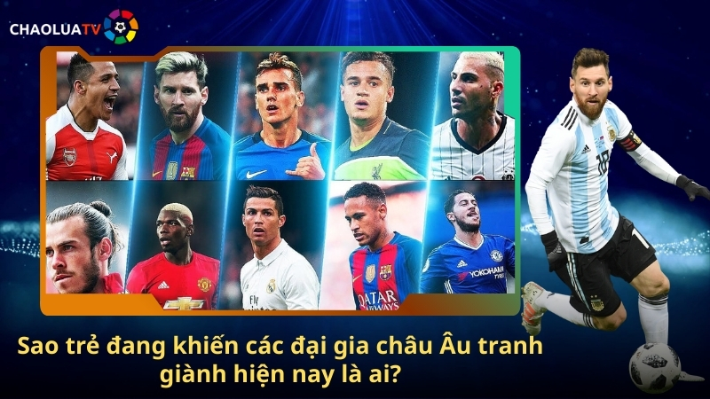 Sao trẻ đang khiến các đại gia châu Âu tranh giành hiện nay là ai? 1 Sao tre dang khien cac dai gia chau Au tranh gianh