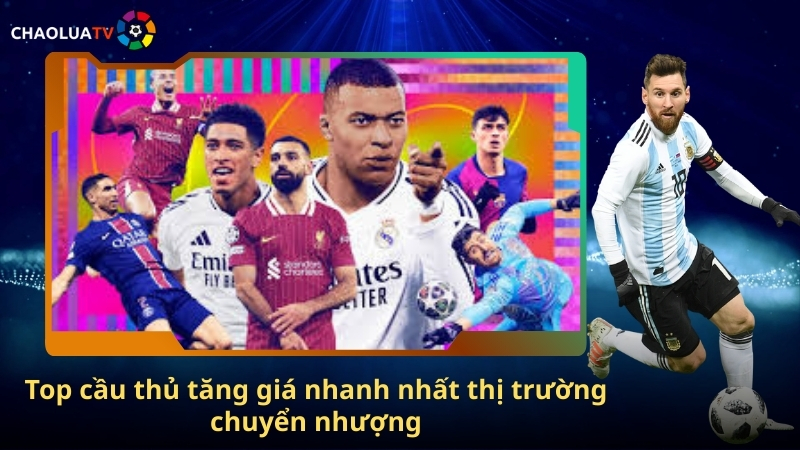 Top cầu thủ tăng giá nhanh nhất thị trường chuyển nhượng 1 Top cau thu tang gia nhanh nhat